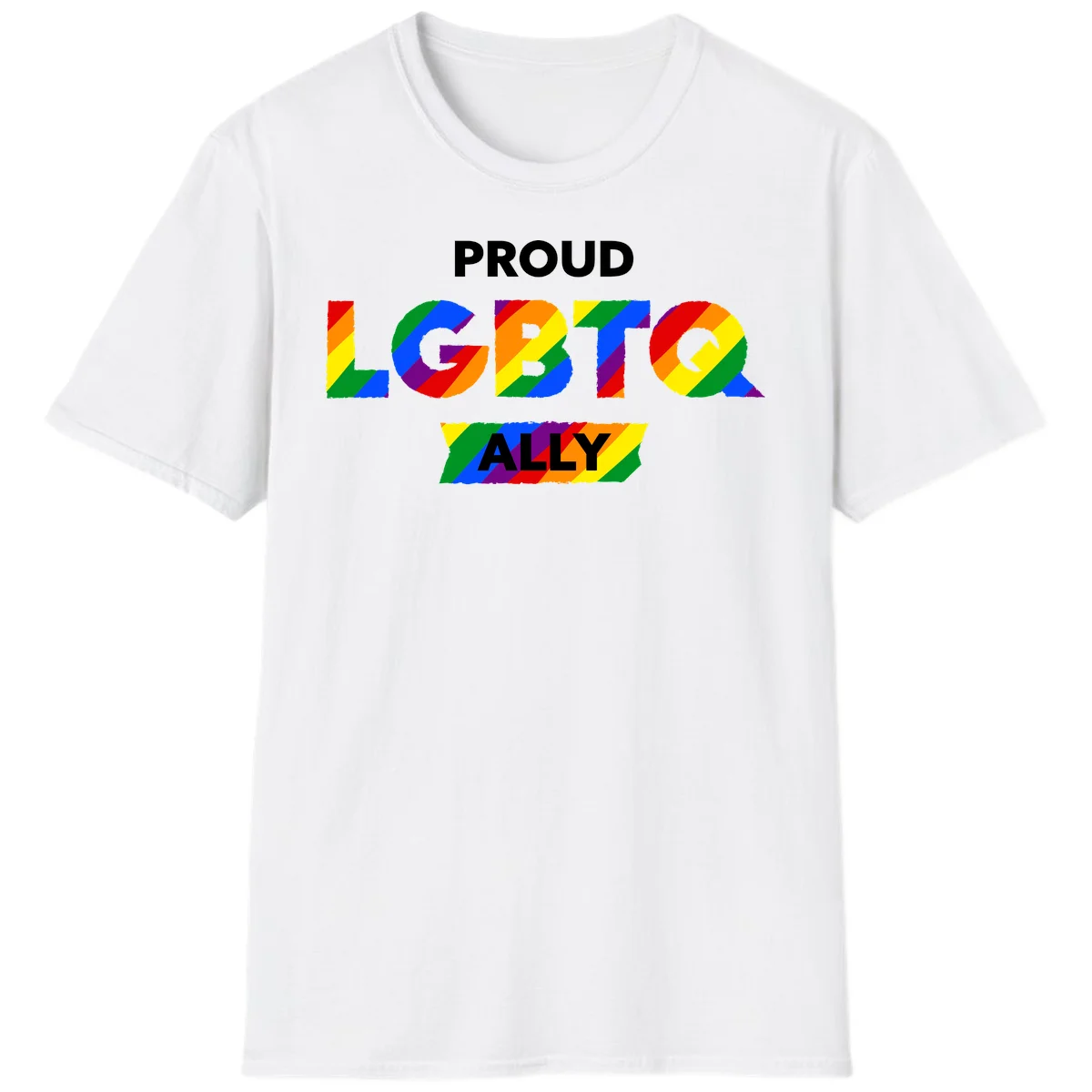 Colorful proud LGBTQ ally design with rainbow diagonal stripes filling large bold letters spelling out the message. in White