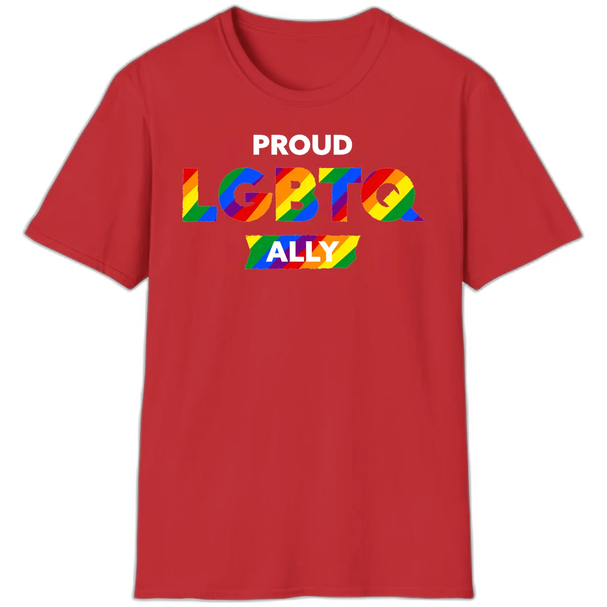 Colorful proud LGBTQ ally design with rainbow diagonal stripes filling large bold letters spelling out the message. in Red