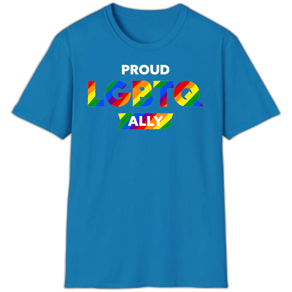Colorful proud LGBTQ ally design with rainbow diagonal stripes filling large bold letters spelling out the message. in Sapphire