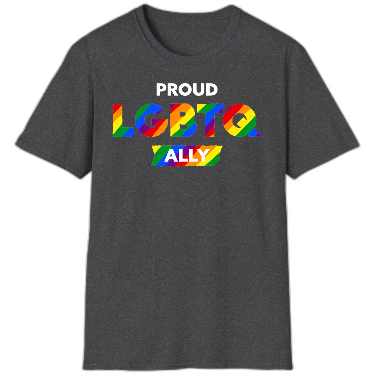 Colorful proud LGBTQ ally design with rainbow diagonal stripes filling large bold letters spelling out the message. in Dark Heather