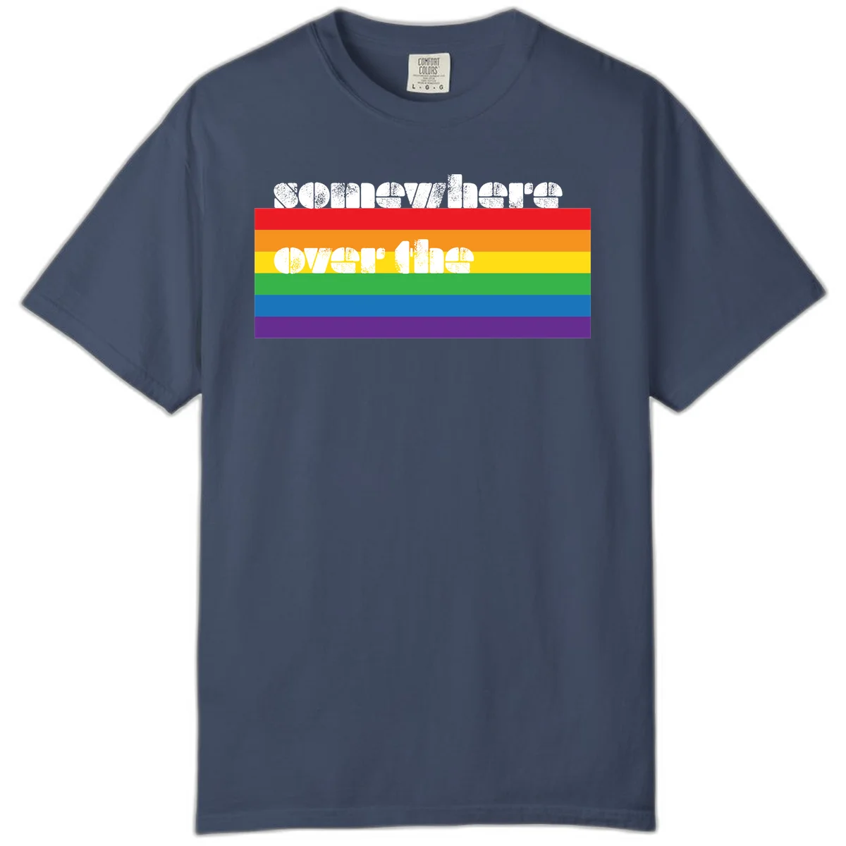 Somewhere over the rainbow pride design with white distressed text over six-color horizontal pride flag stripes in Midnight