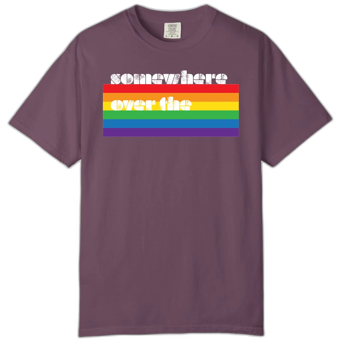 Somewhere over the rainbow pride design with white distressed text over six-color horizontal pride flag stripes in Berry