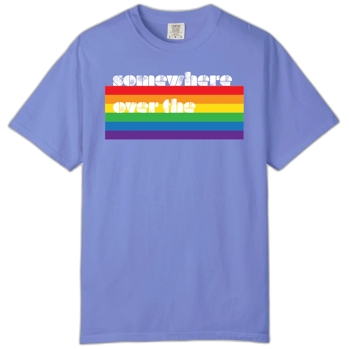 Somewhere over the rainbow pride design with white distressed text over six-color horizontal pride flag stripes in Flo Blue