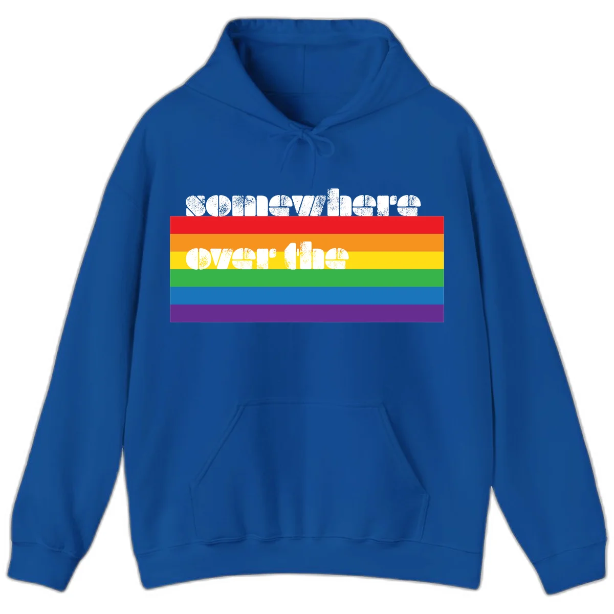 Somewhere over the rainbow pride design with white distressed text over six-color horizontal pride flag stripes in Royal