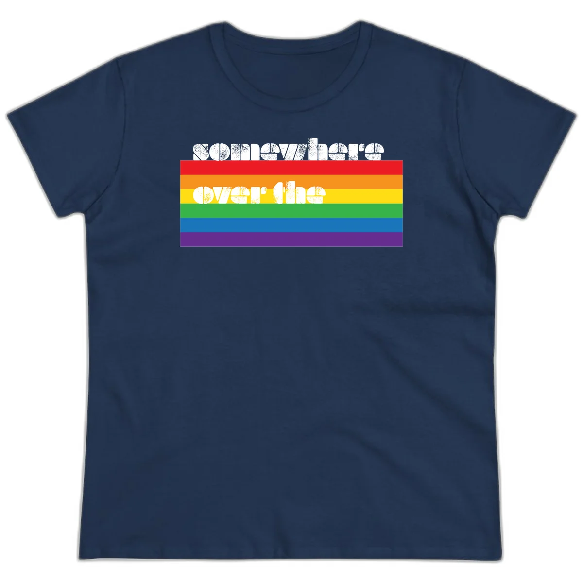 Somewhere over the rainbow pride design with white distressed text over six-color horizontal pride flag stripes in Navy