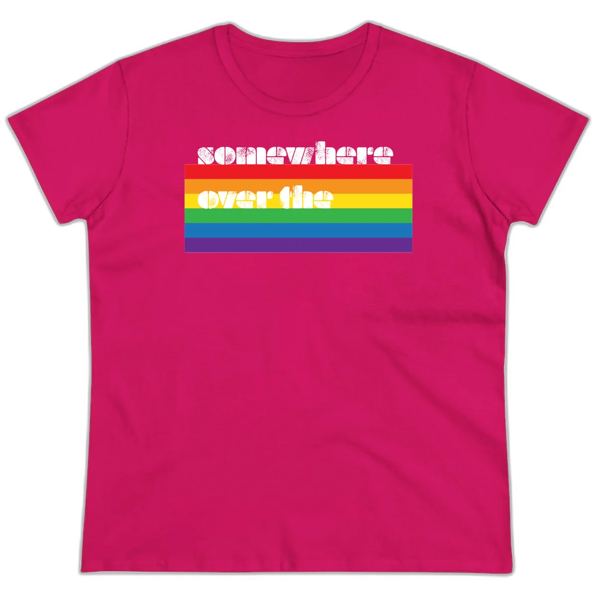 Somewhere over the rainbow pride design with white distressed text over six-color horizontal pride flag stripes in Heliconia