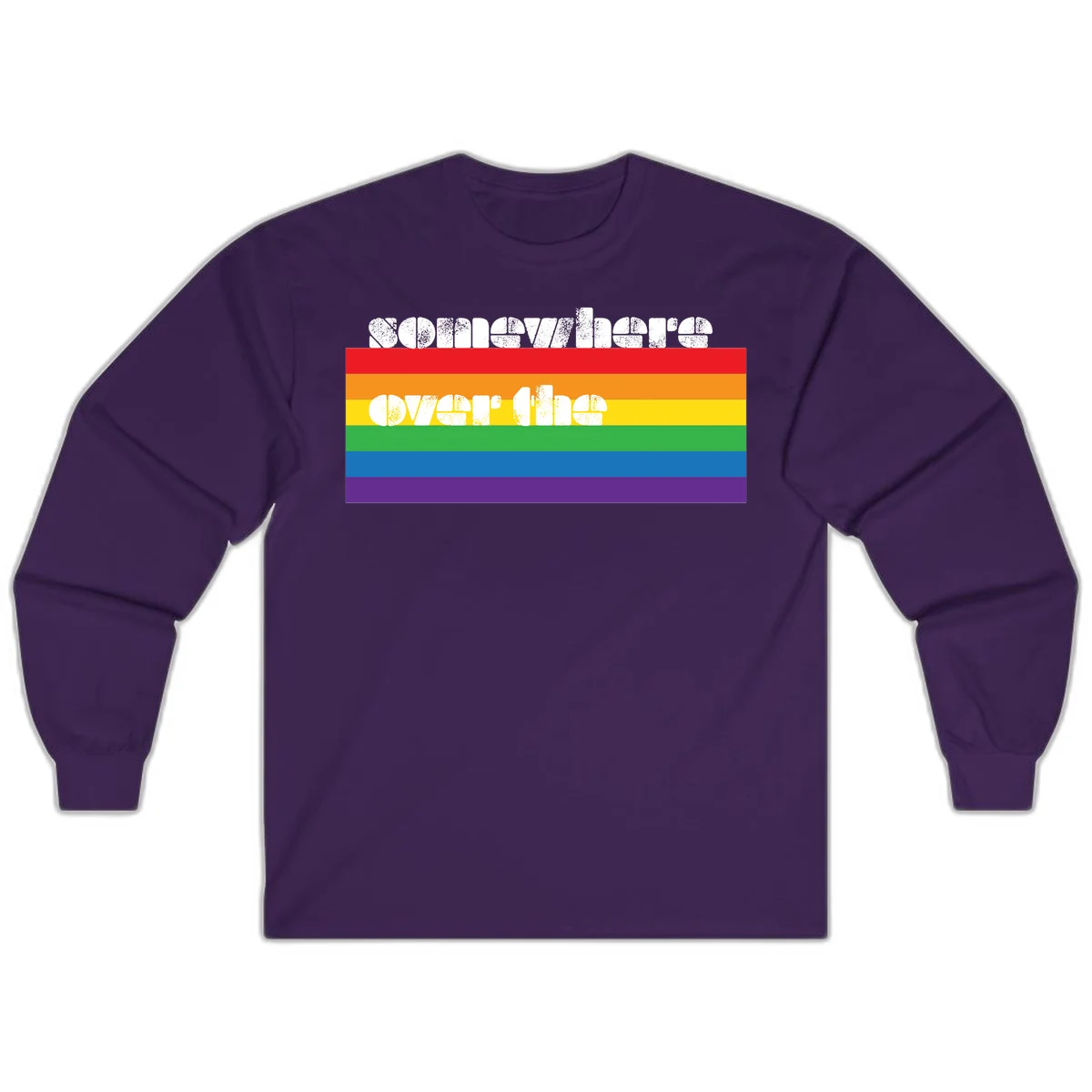 Somewhere over the rainbow pride design with white distressed text over six-color horizontal pride flag stripes in Purple