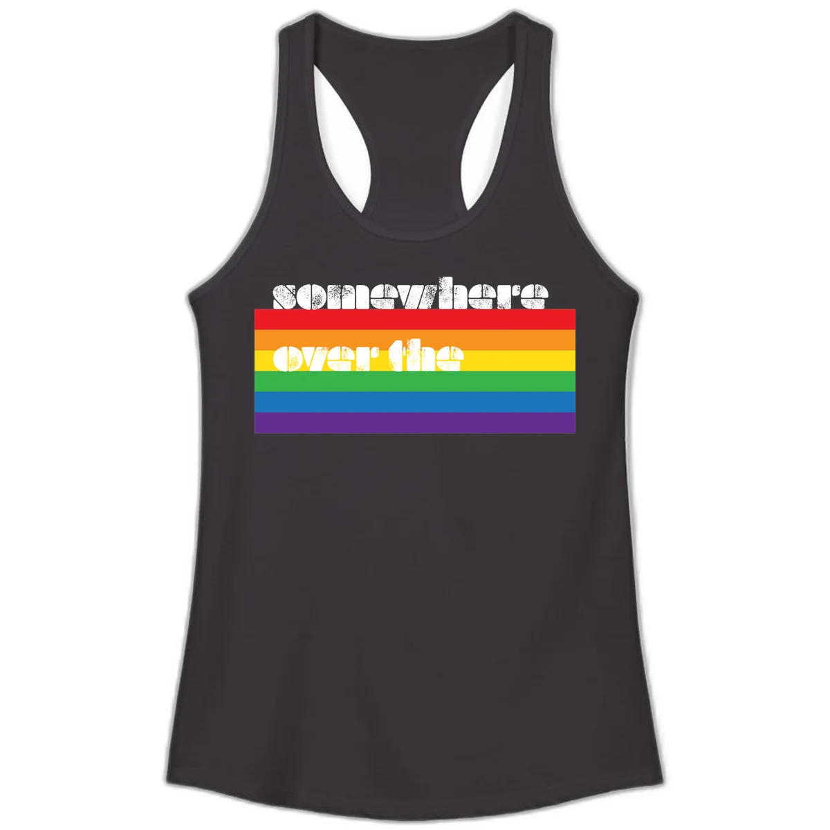 Somewhere over the rainbow pride design with white distressed text over six-color horizontal pride flag stripes in Black