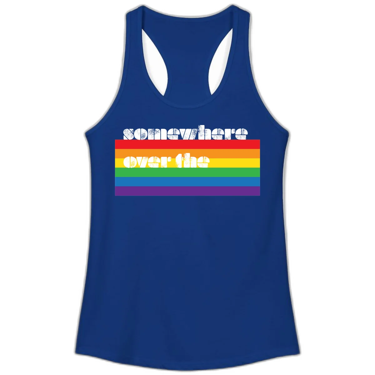 Somewhere over the rainbow pride design with white distressed text over six-color horizontal pride flag stripes in Solid Royal