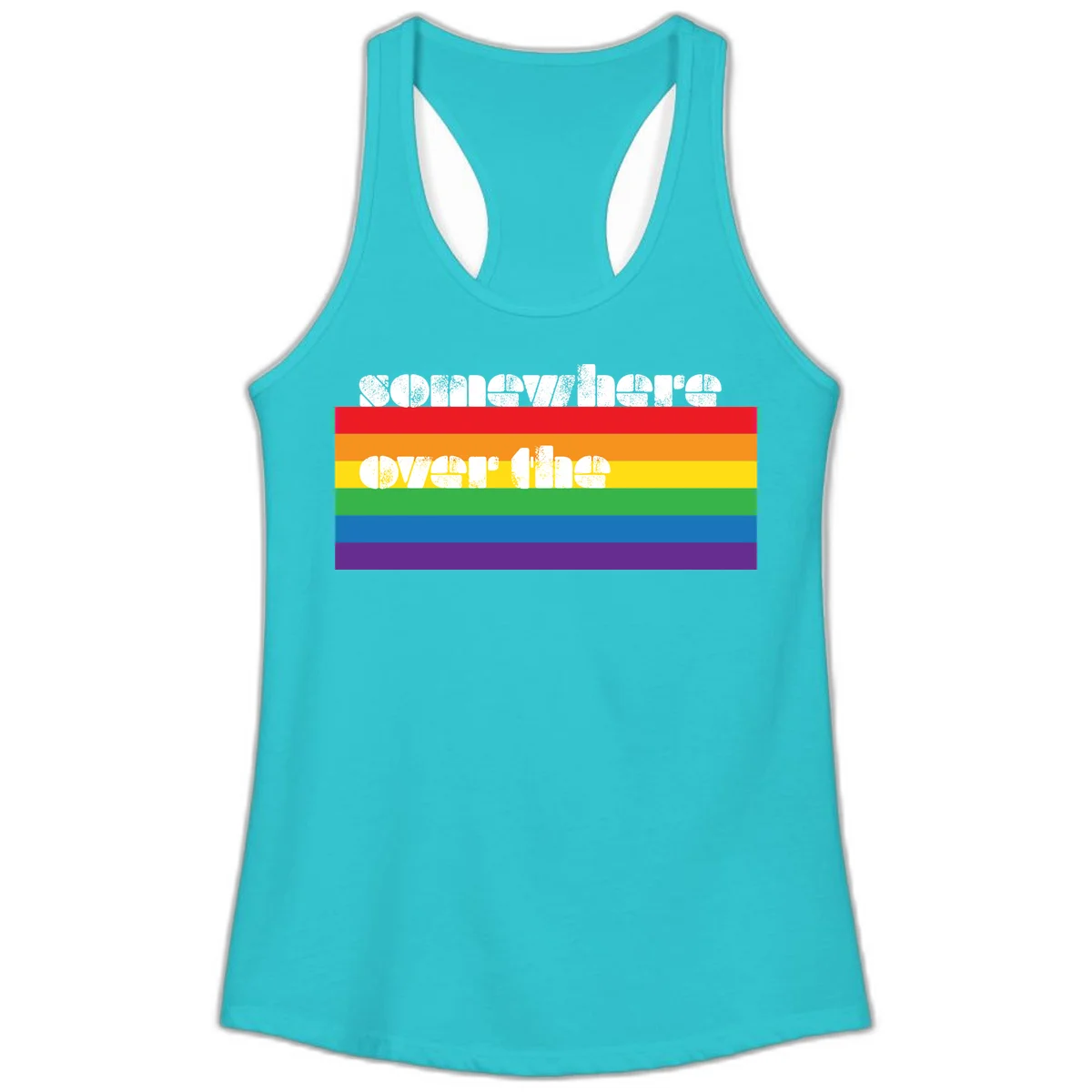 Somewhere over the rainbow pride design with white distressed text over six-color horizontal pride flag stripes in Solid Tahiti Blue