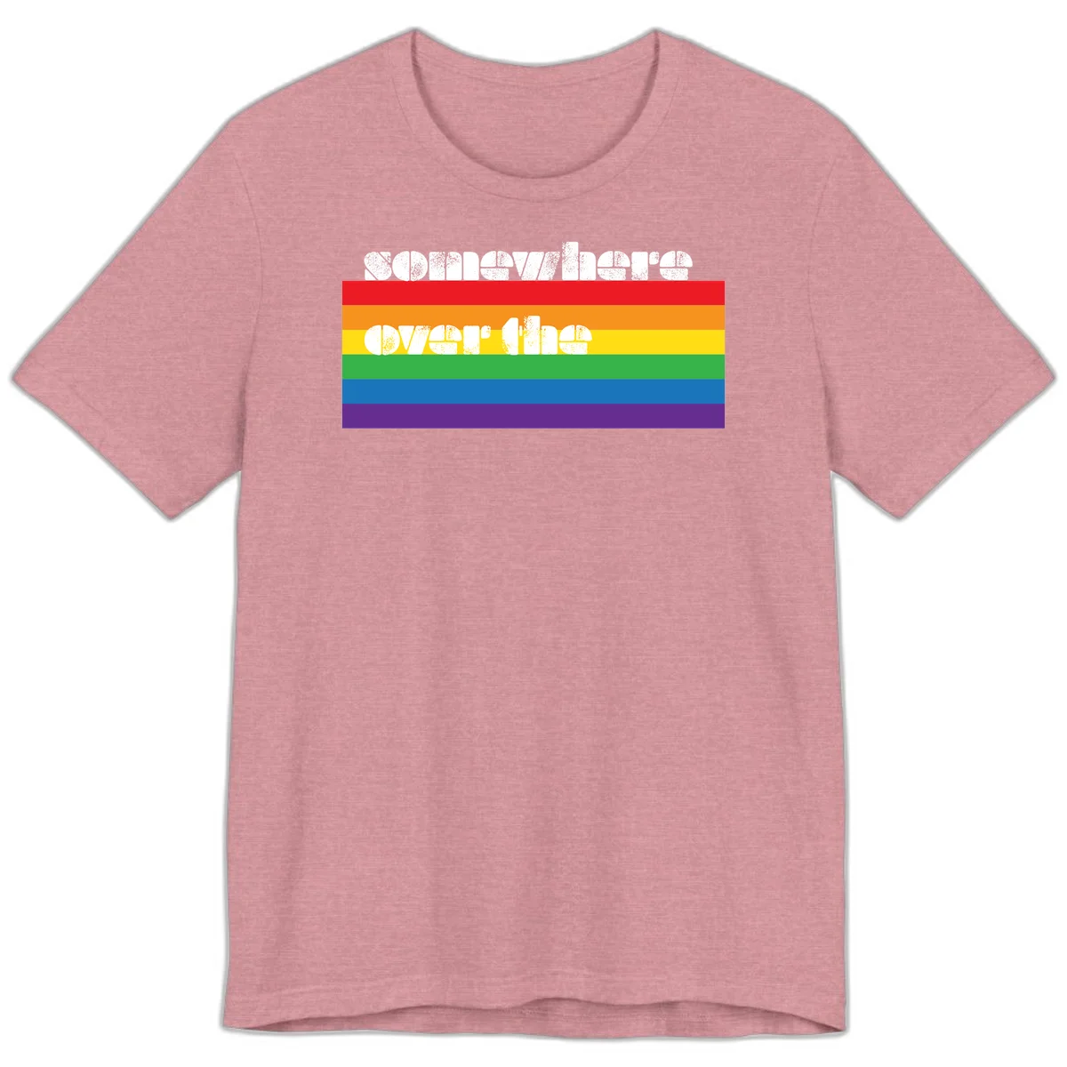 Somewhere over the rainbow pride design with white distressed text over six-color horizontal pride flag stripes in Heather Orchid