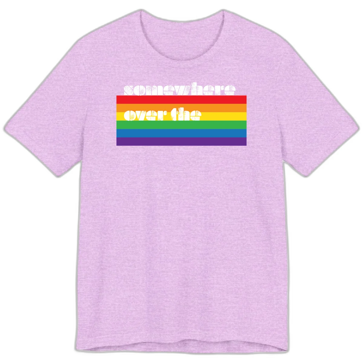 Somewhere over the rainbow pride design with white distressed text over six-color horizontal pride flag stripes in Heather Prism Lilac