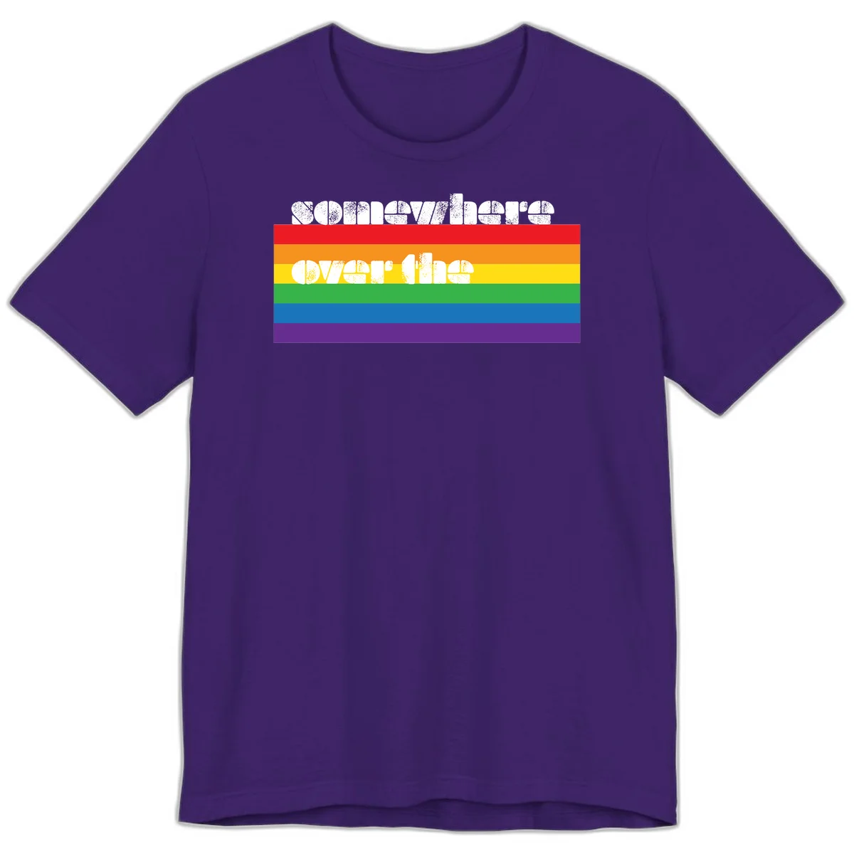 Somewhere over the rainbow pride design with white distressed text over six-color horizontal pride flag stripes in Team Purple