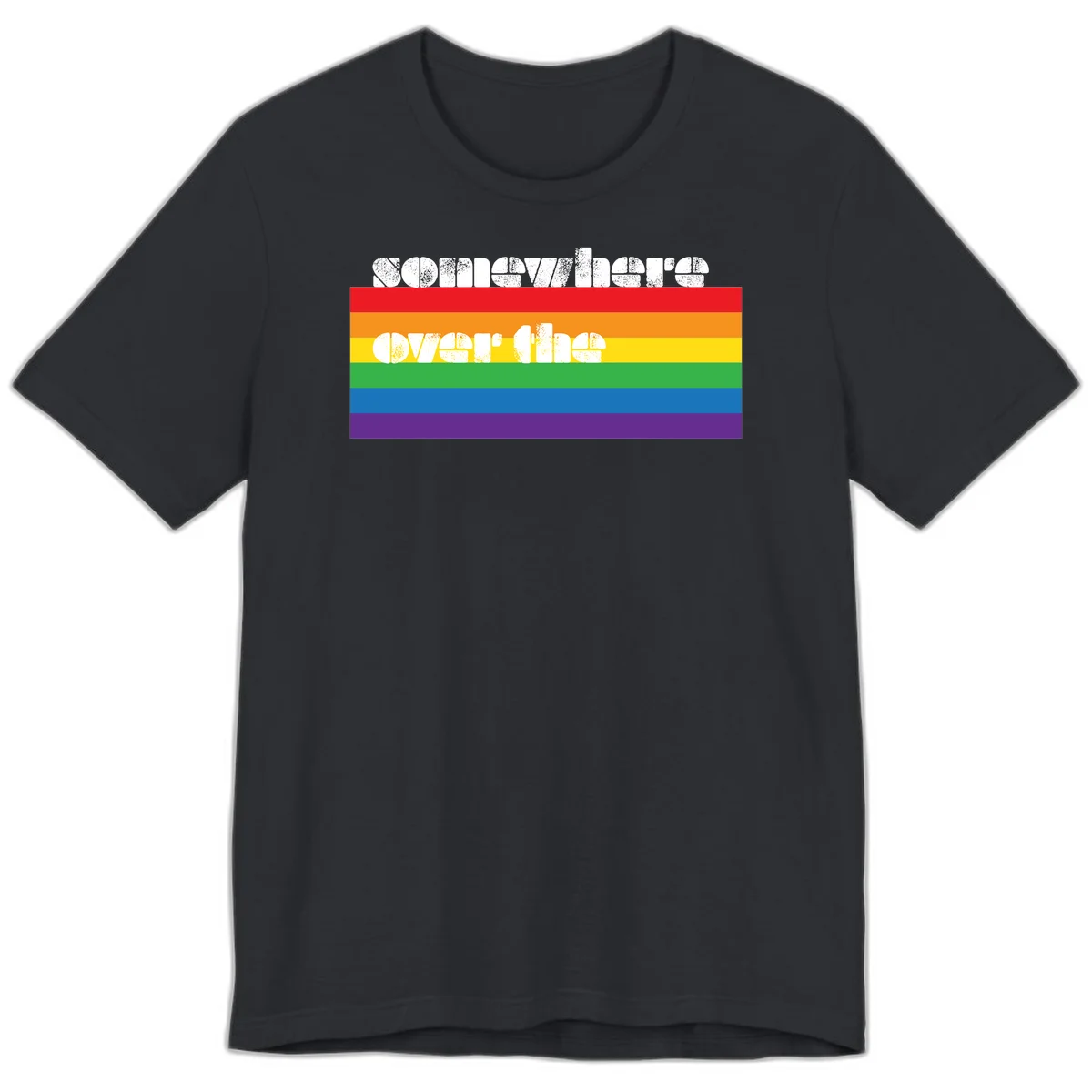 Somewhere over the rainbow pride design with white distressed text over six-color horizontal pride flag stripes in Vintage Black