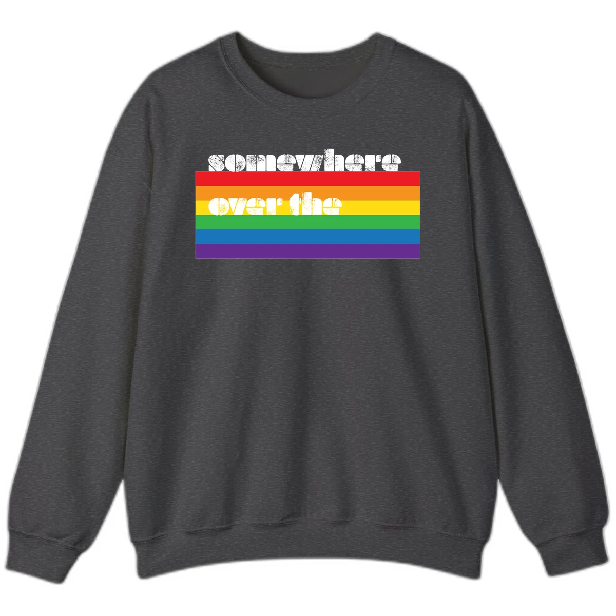 Somewhere over the rainbow pride design with white distressed text over six-color horizontal pride flag stripes in Dark Heather