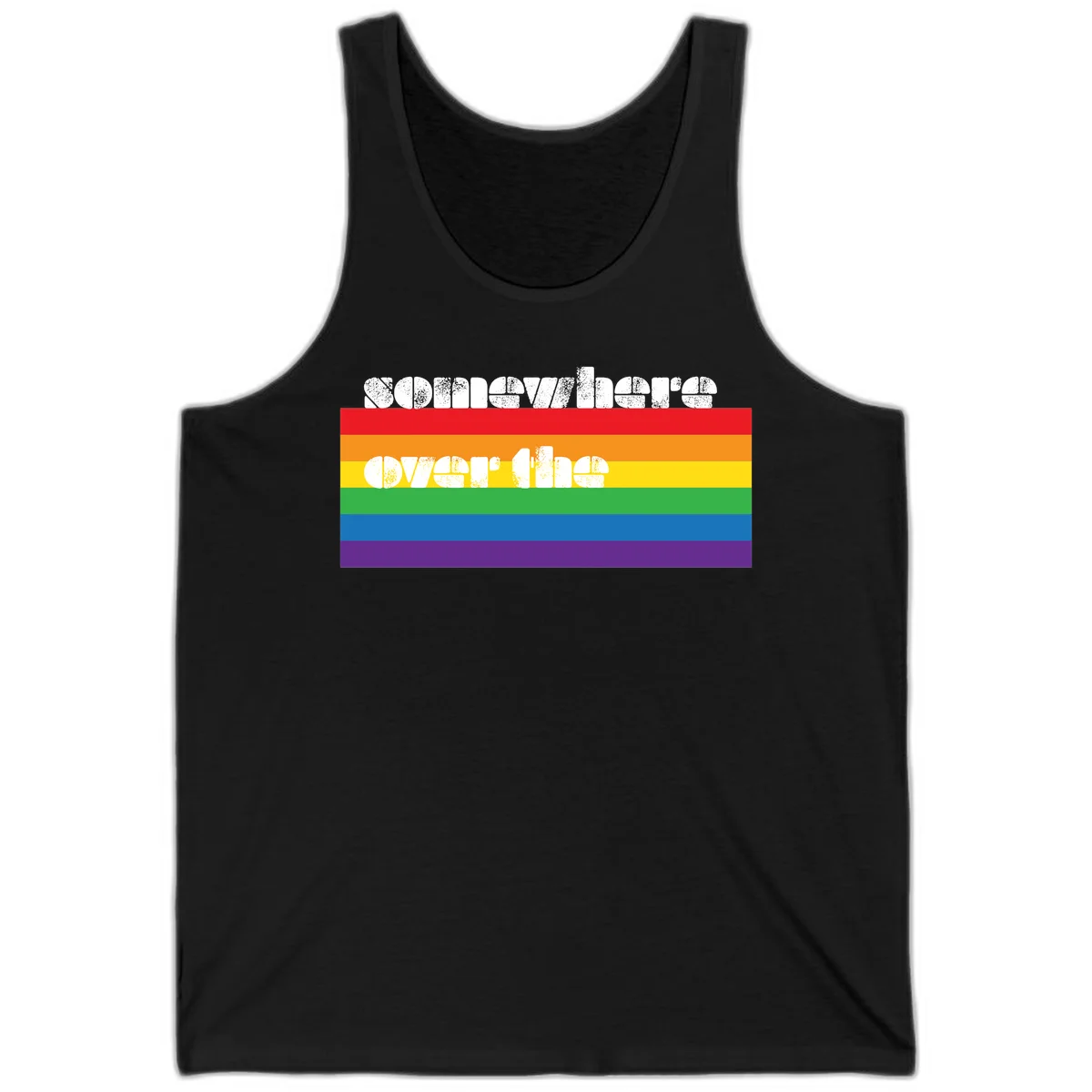 Somewhere over the rainbow pride design with white distressed text over six-color horizontal pride flag stripes in Black