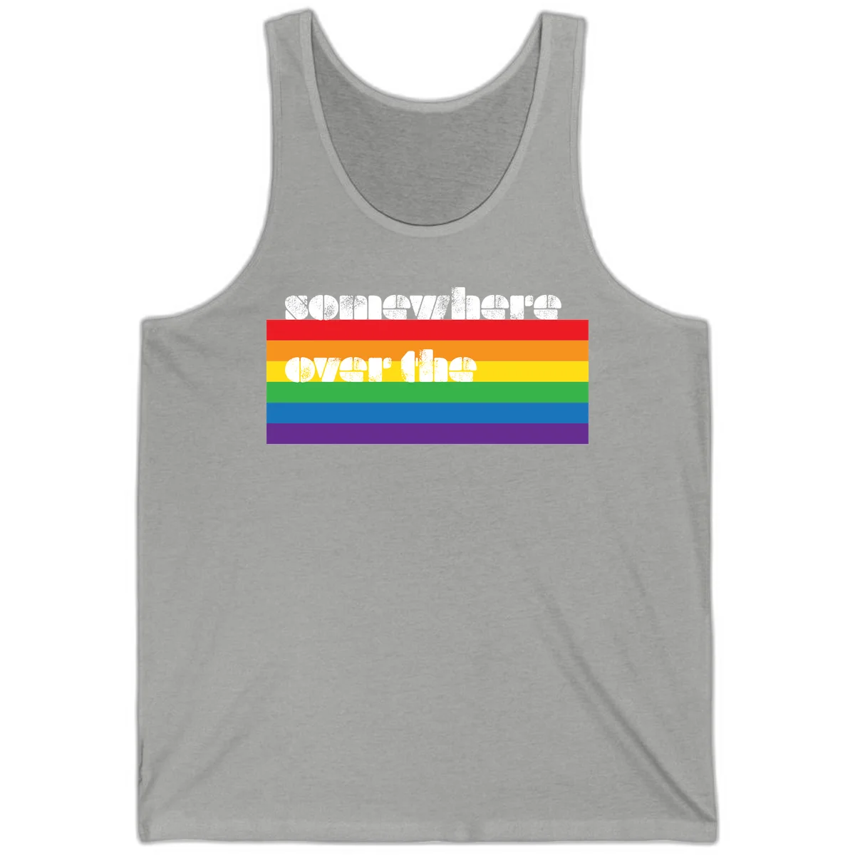 Somewhere over the rainbow pride design with white distressed text over six-color horizontal pride flag stripes in Athletic Heather