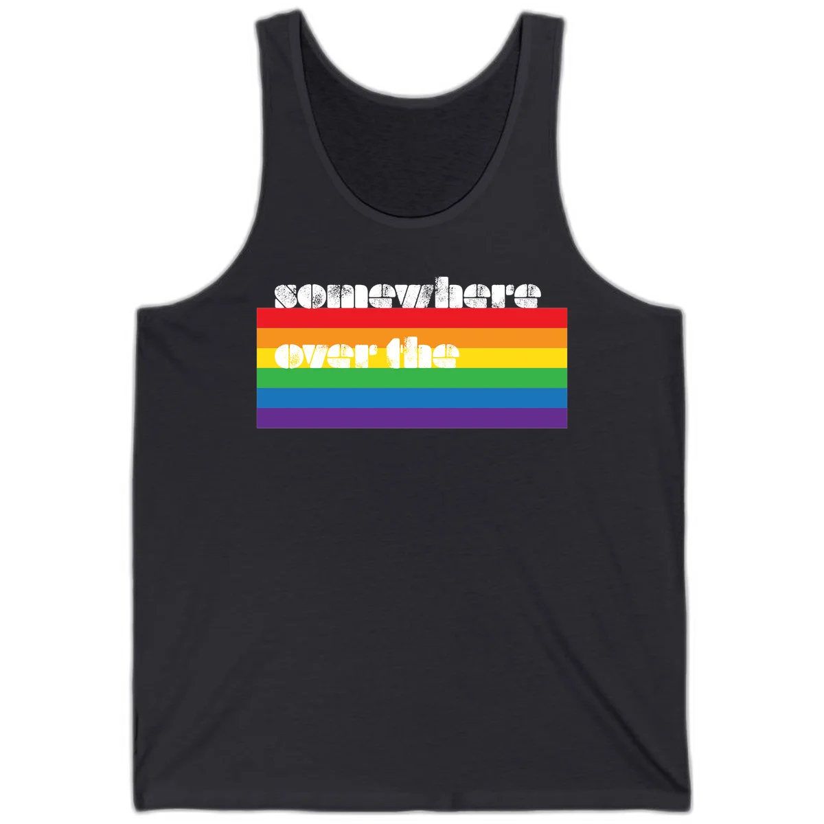 Somewhere over the rainbow pride design with white distressed text over six-color horizontal pride flag stripes in Dark Grey
