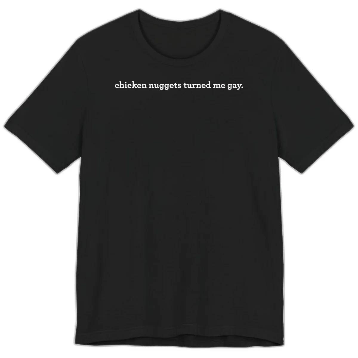 White text reading 'chicken nuggets turned me gay' on gray background - humorous pride design in Black