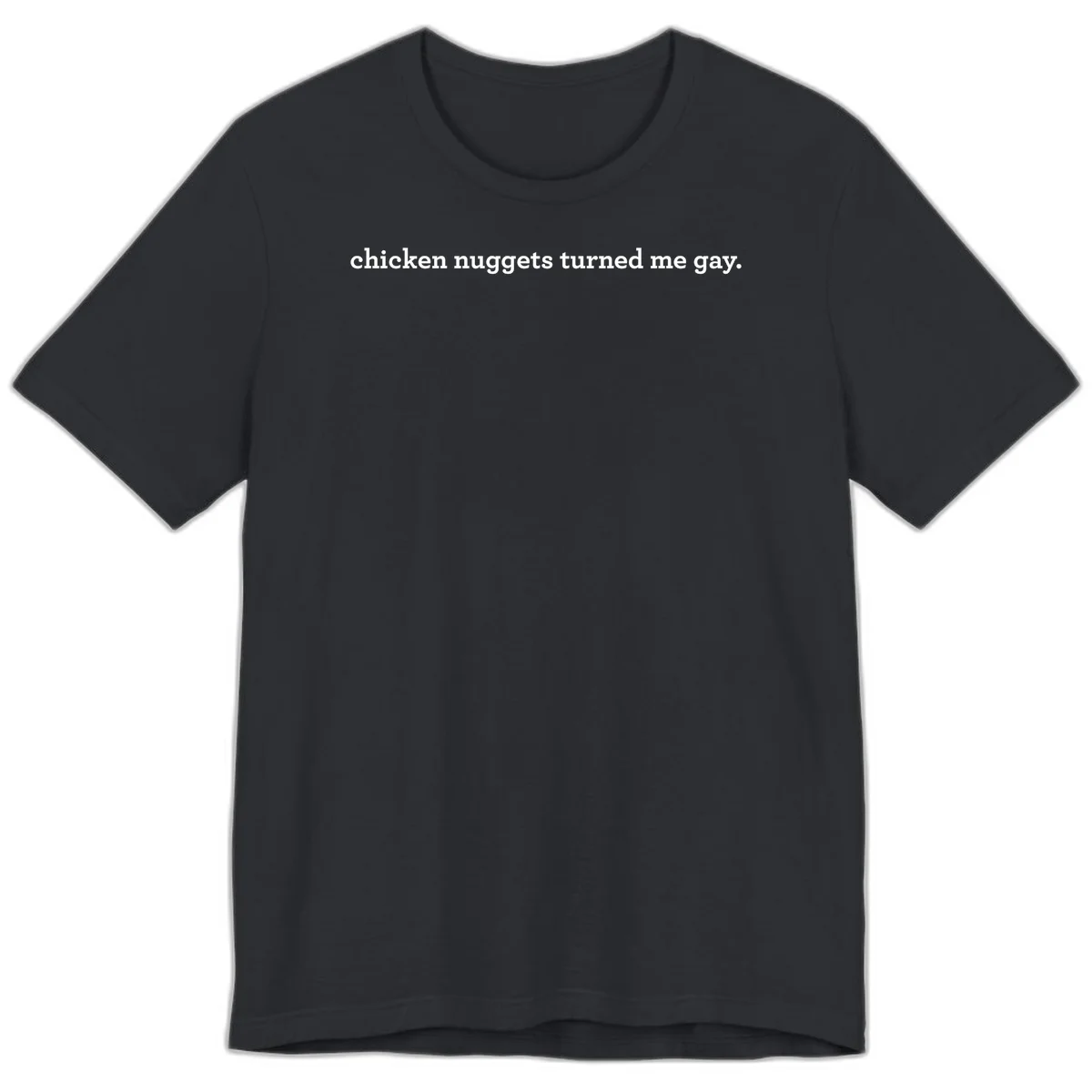 White text reading 'chicken nuggets turned me gay' on gray background - humorous pride design in Vintage Black