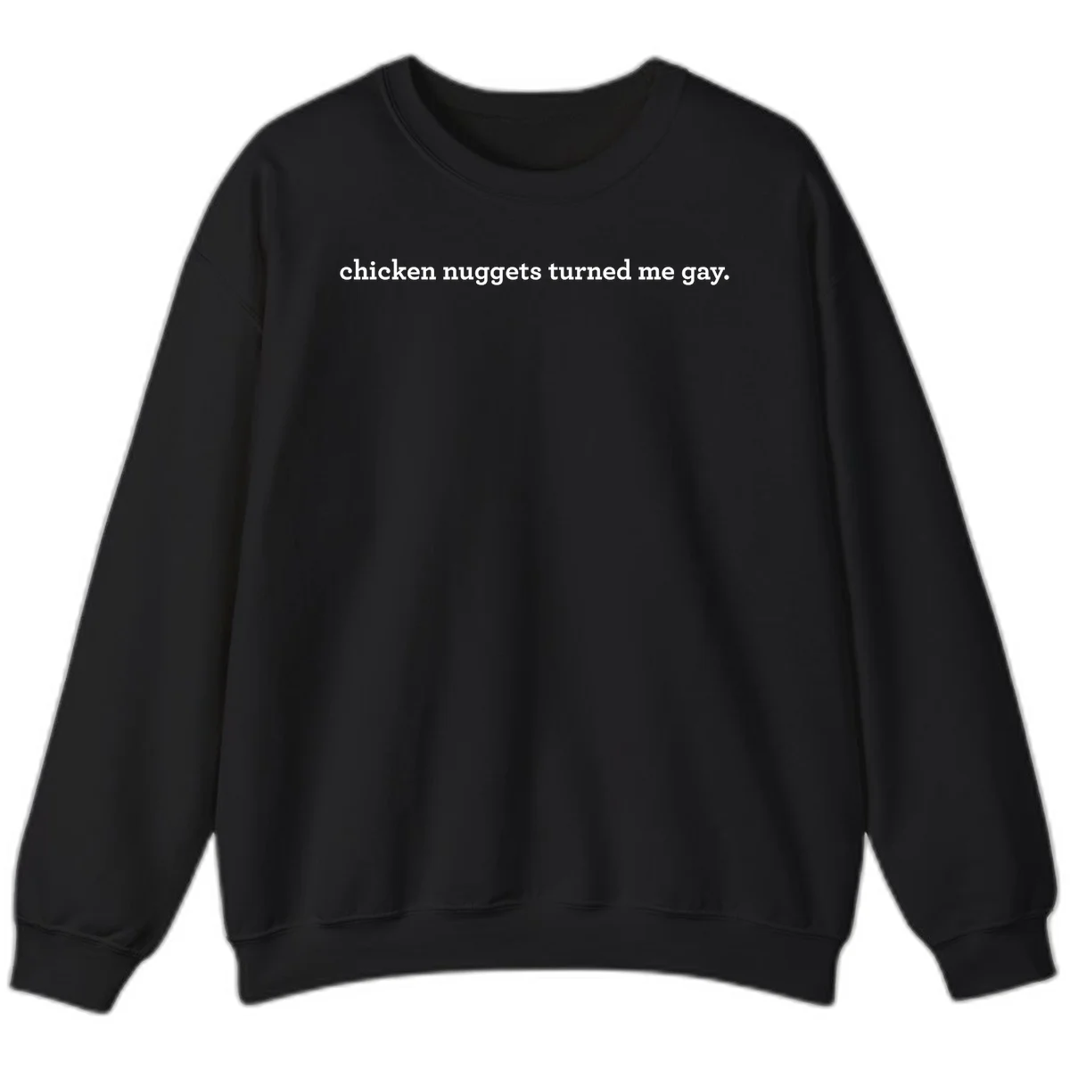 White text reading 'chicken nuggets turned me gay' on gray background - humorous pride design in Black