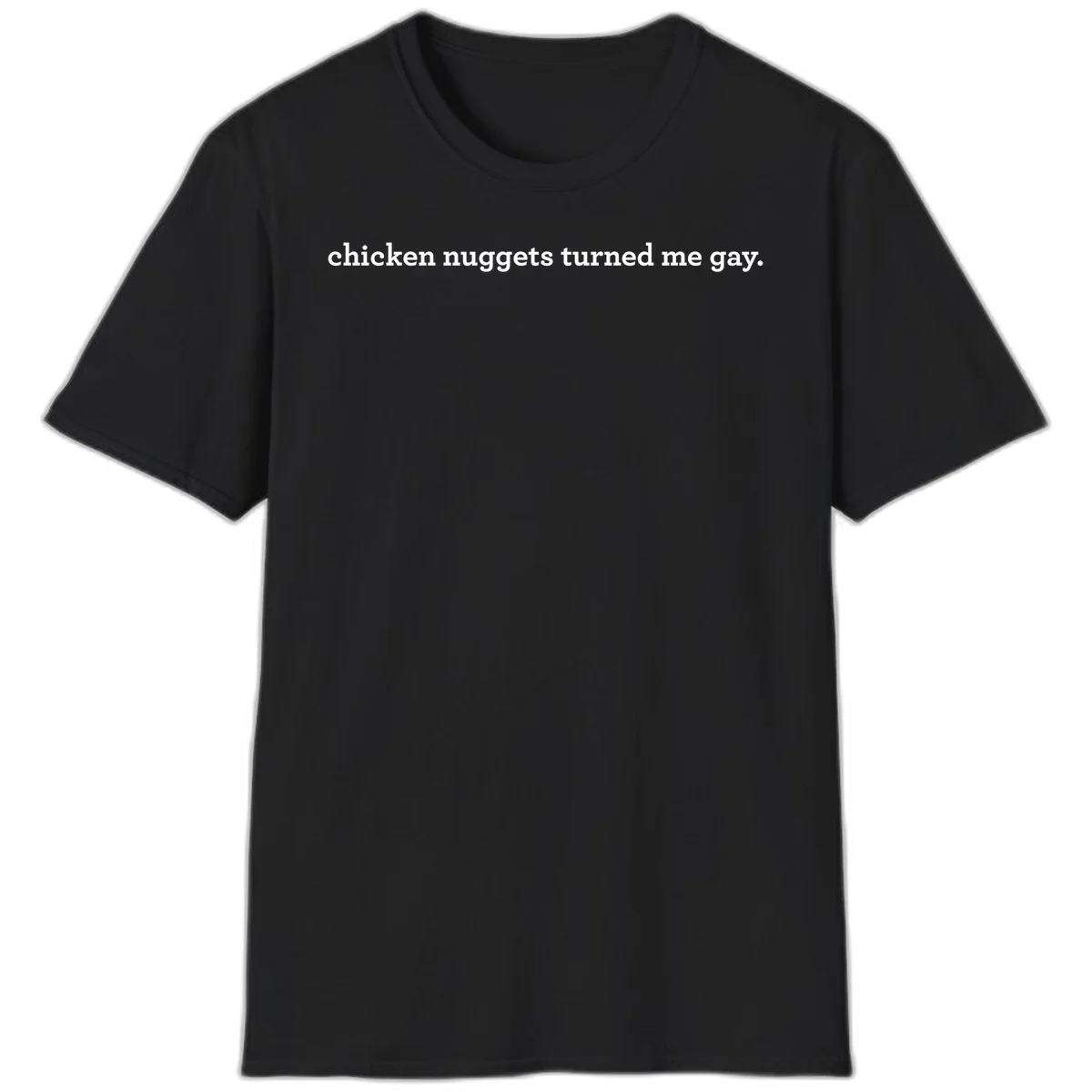 White text reading 'chicken nuggets turned me gay' on gray background - humorous pride design in Black