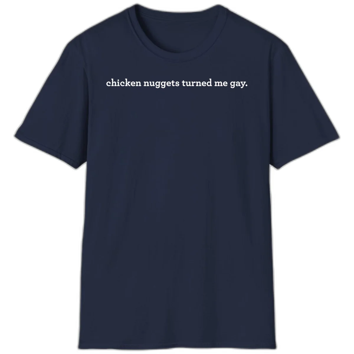 White text reading 'chicken nuggets turned me gay' on gray background - humorous pride design in Navy