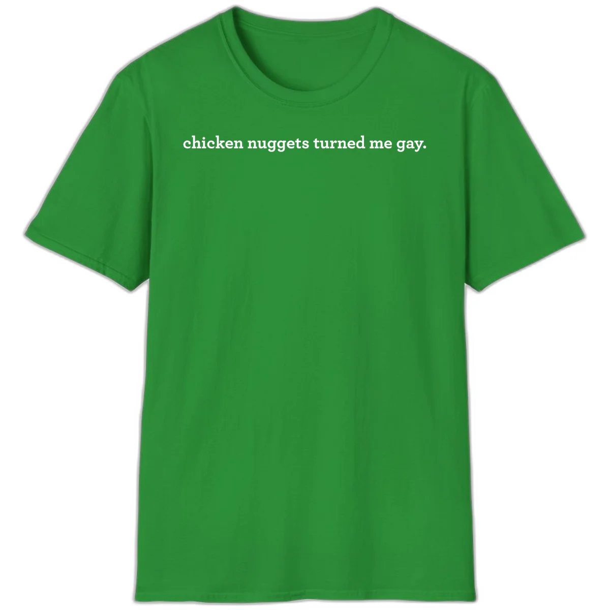 White text reading 'chicken nuggets turned me gay' on gray background - humorous pride design in Irish Green