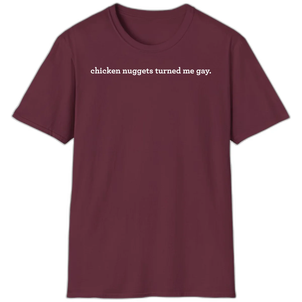 White text reading 'chicken nuggets turned me gay' on gray background - humorous pride design in Maroon