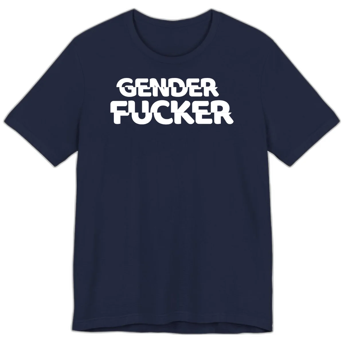 Bold white sans-serif text reading 'GENDER FUCKER' on gray background, gender-fucker-statement design in Navy