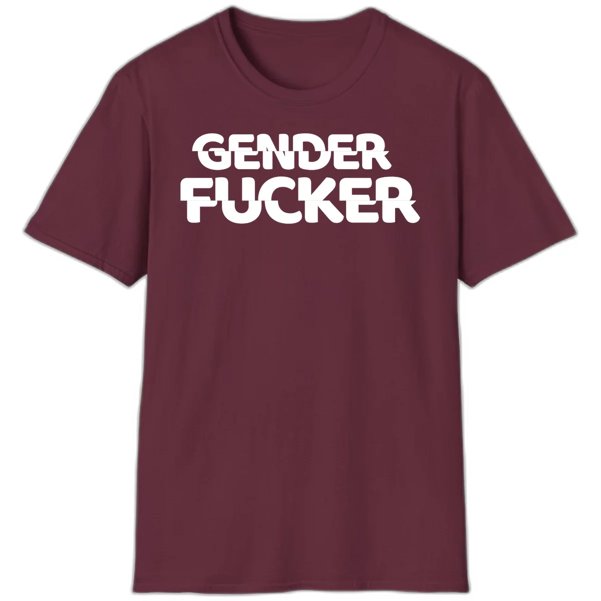 Bold white sans-serif text reading 'GENDER FUCKER' on gray background, gender-fucker-statement design in Maroon