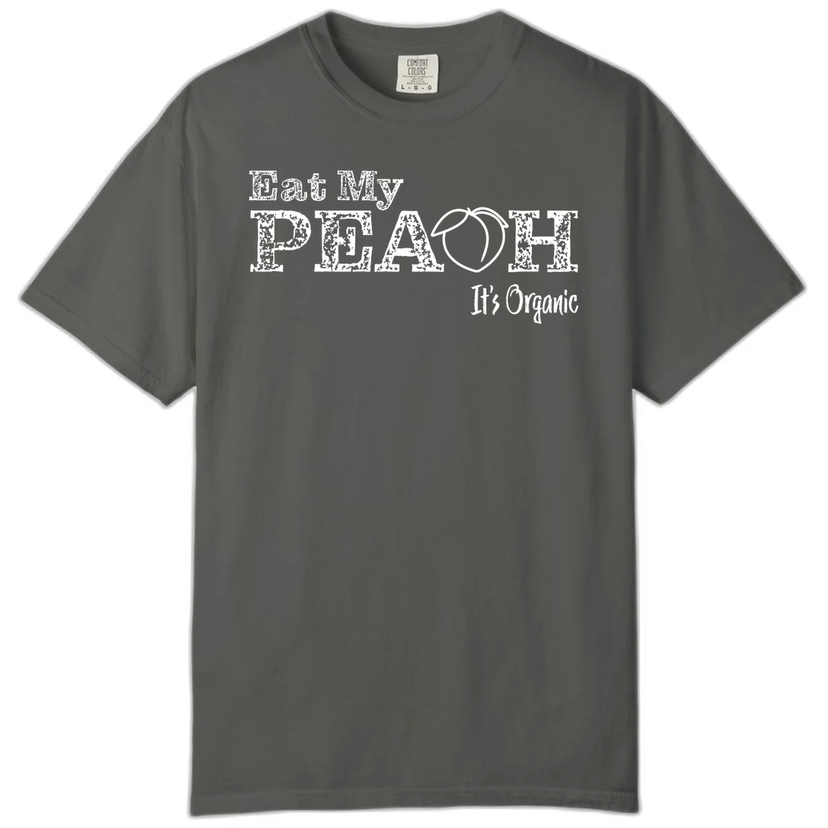 Distressed white text reading 'Eat My Peach It's Organic' with a peach illustration on gray background in Pepper