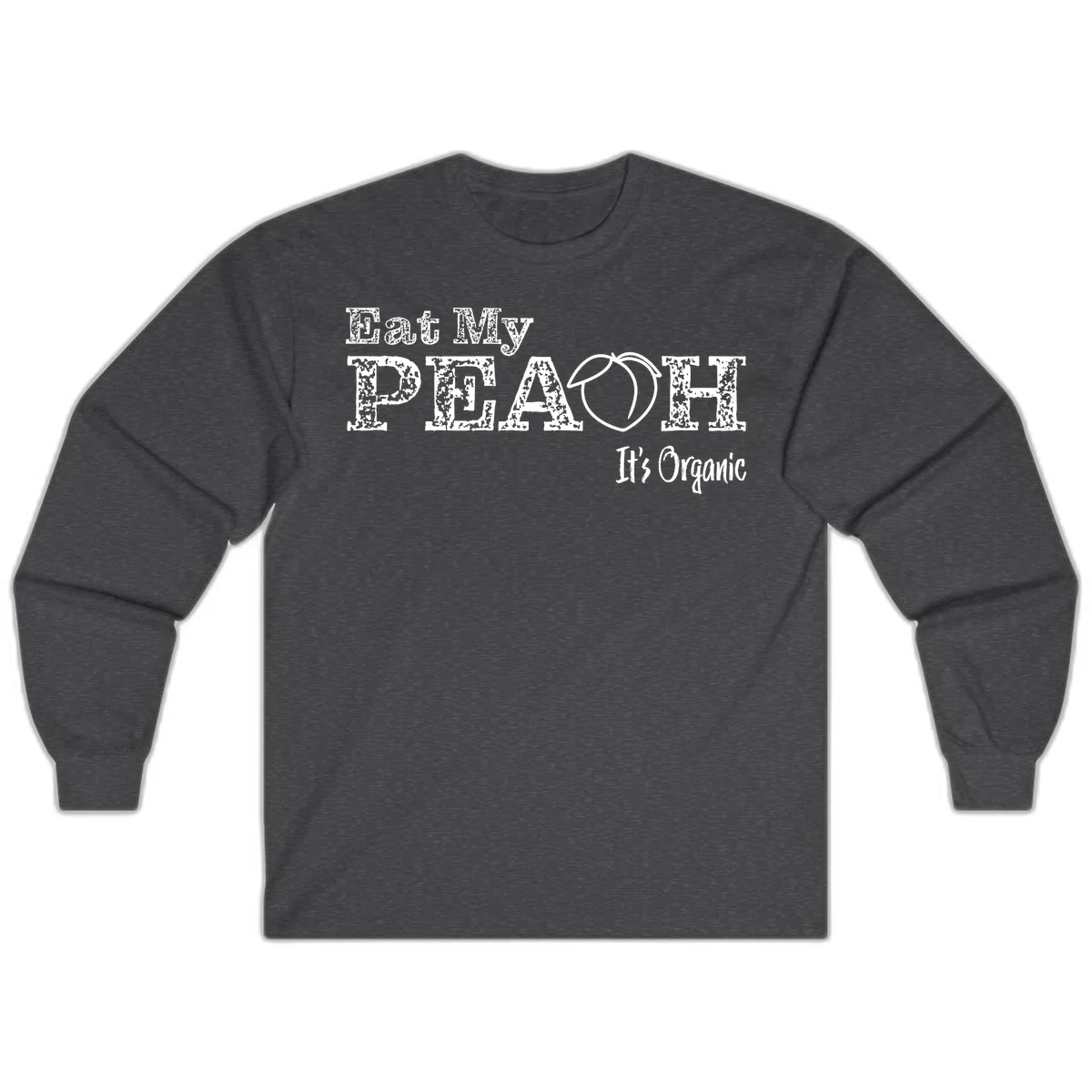 Distressed white text reading 'Eat My Peach It's Organic' with a peach illustration on gray background in Dark Heather