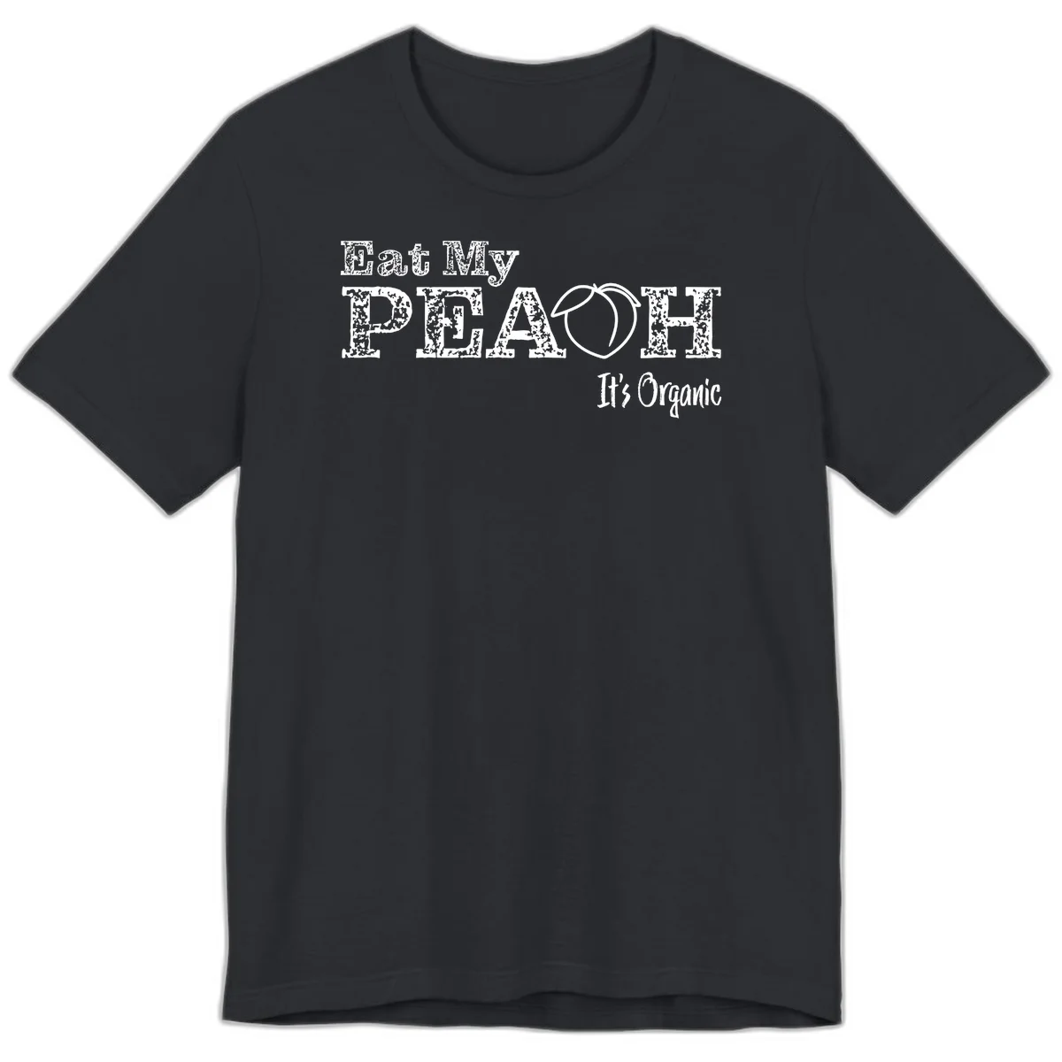 Distressed white text reading 'Eat My Peach It's Organic' with a peach illustration on gray background in Vintage Black