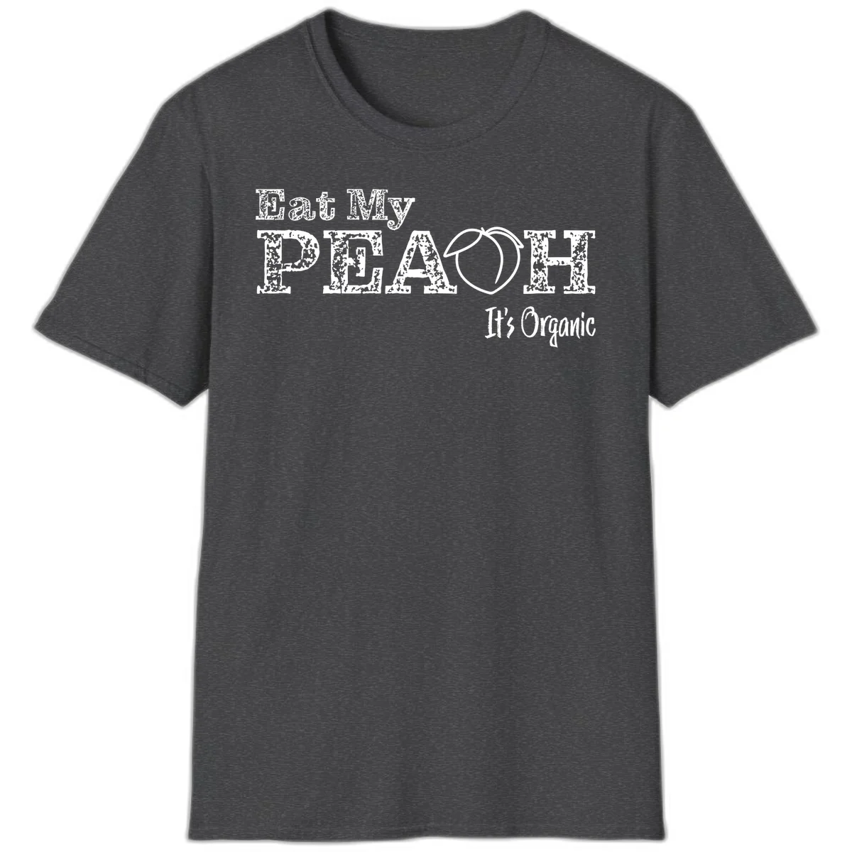 Distressed white text reading 'Eat My Peach It's Organic' with a peach illustration on gray background in Dark Heather