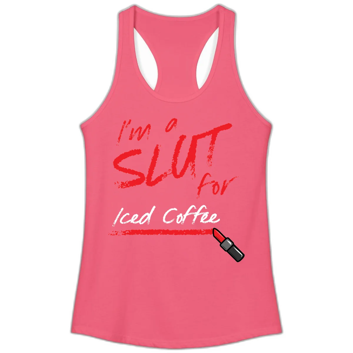 Red handwritten text reading 'I'm a slut for iced coffee' with red lipstick illustration on gray background in Hot Pink