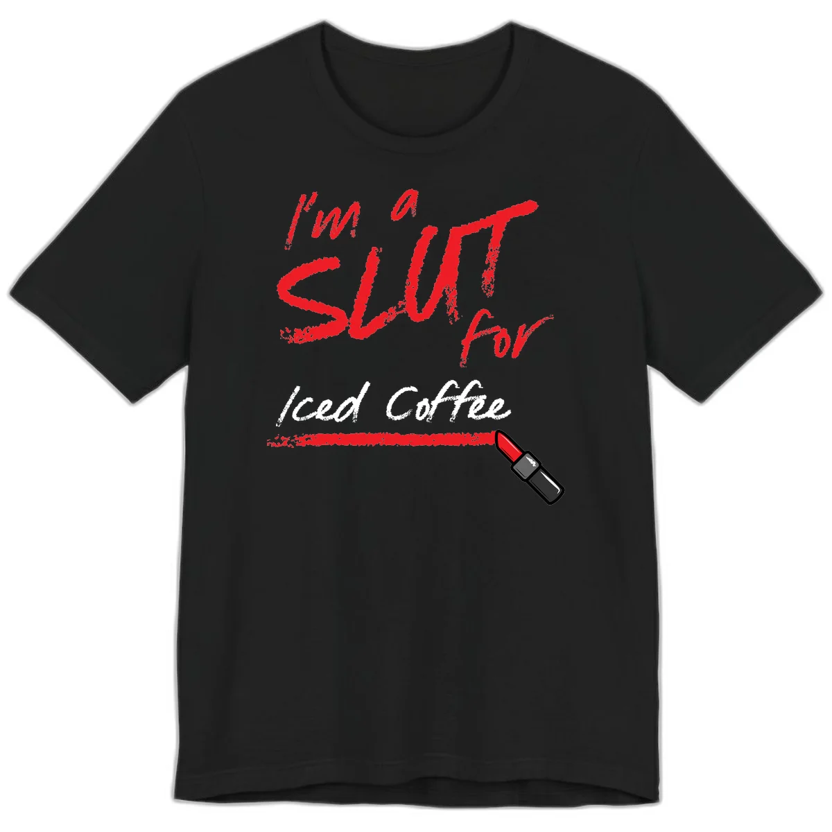 Red handwritten text reading 'I'm a slut for iced coffee' with red lipstick illustration on gray background in Black