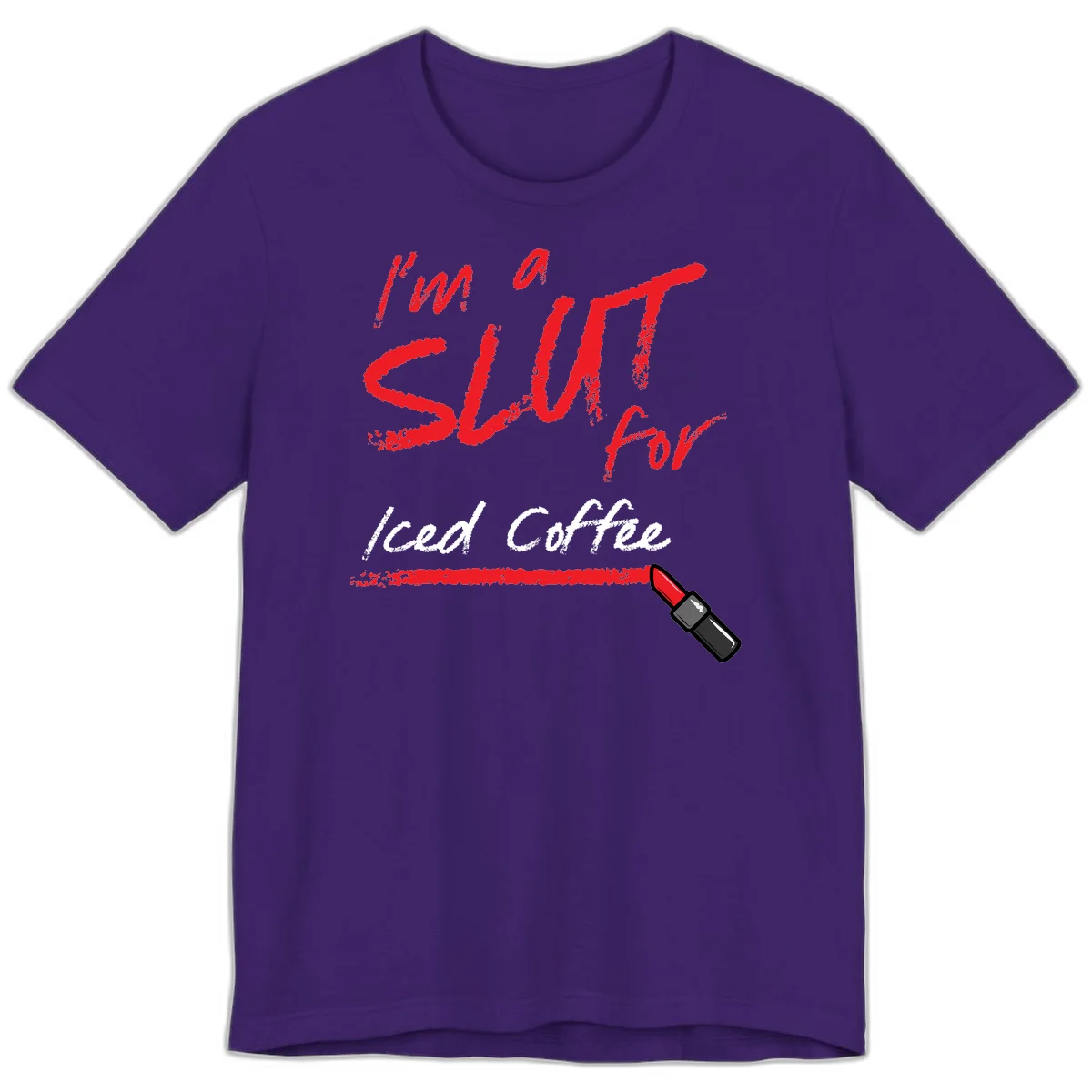 Red handwritten text reading 'I'm a slut for iced coffee' with red lipstick illustration on gray background in Team Purple