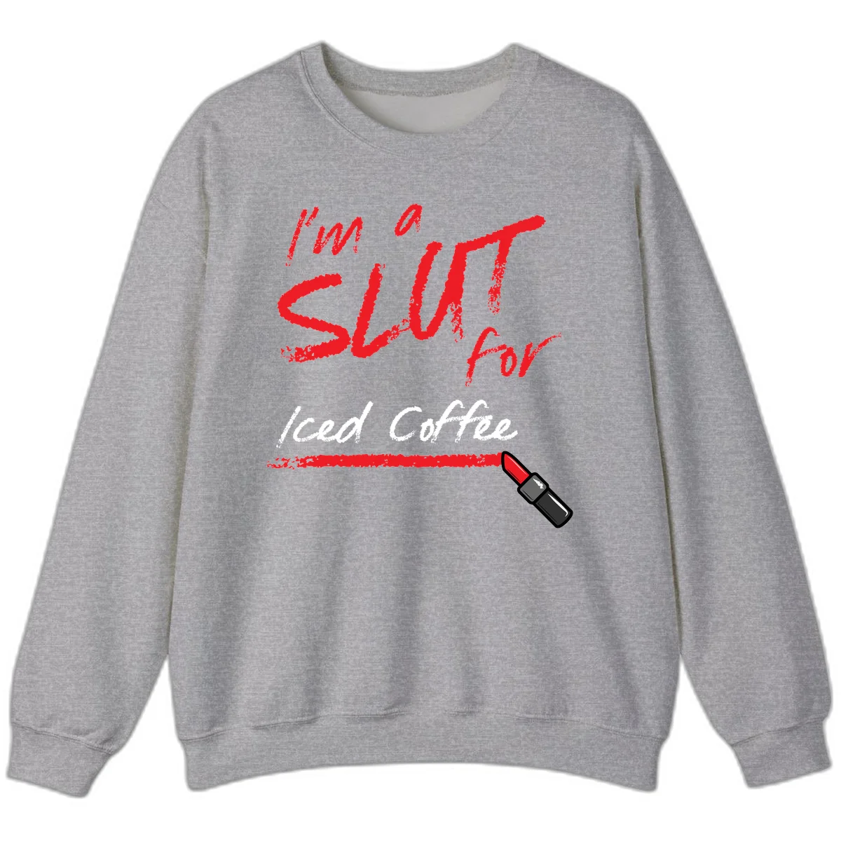 Red handwritten text reading 'I'm a slut for iced coffee' with red lipstick illustration on gray background in Sport Grey