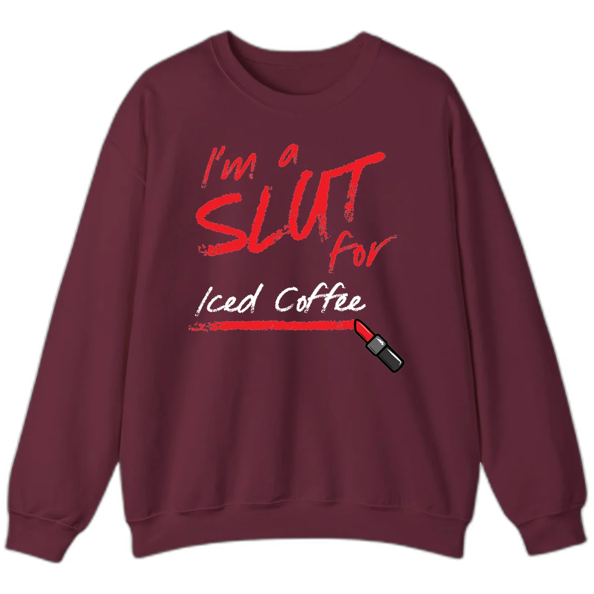 Red handwritten text reading 'I'm a slut for iced coffee' with red lipstick illustration on gray background in Maroon