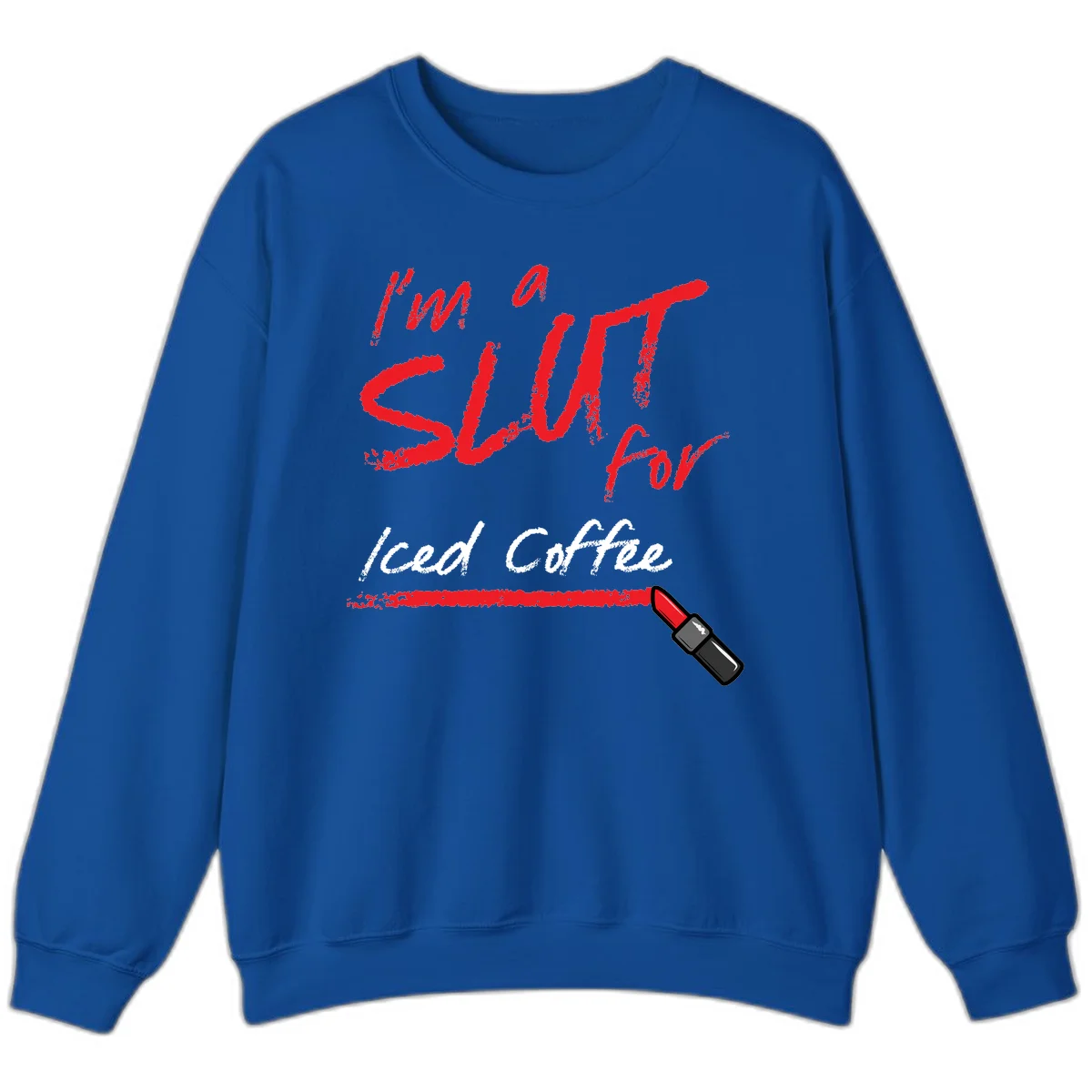 Red handwritten text reading 'I'm a slut for iced coffee' with red lipstick illustration on gray background in Royal