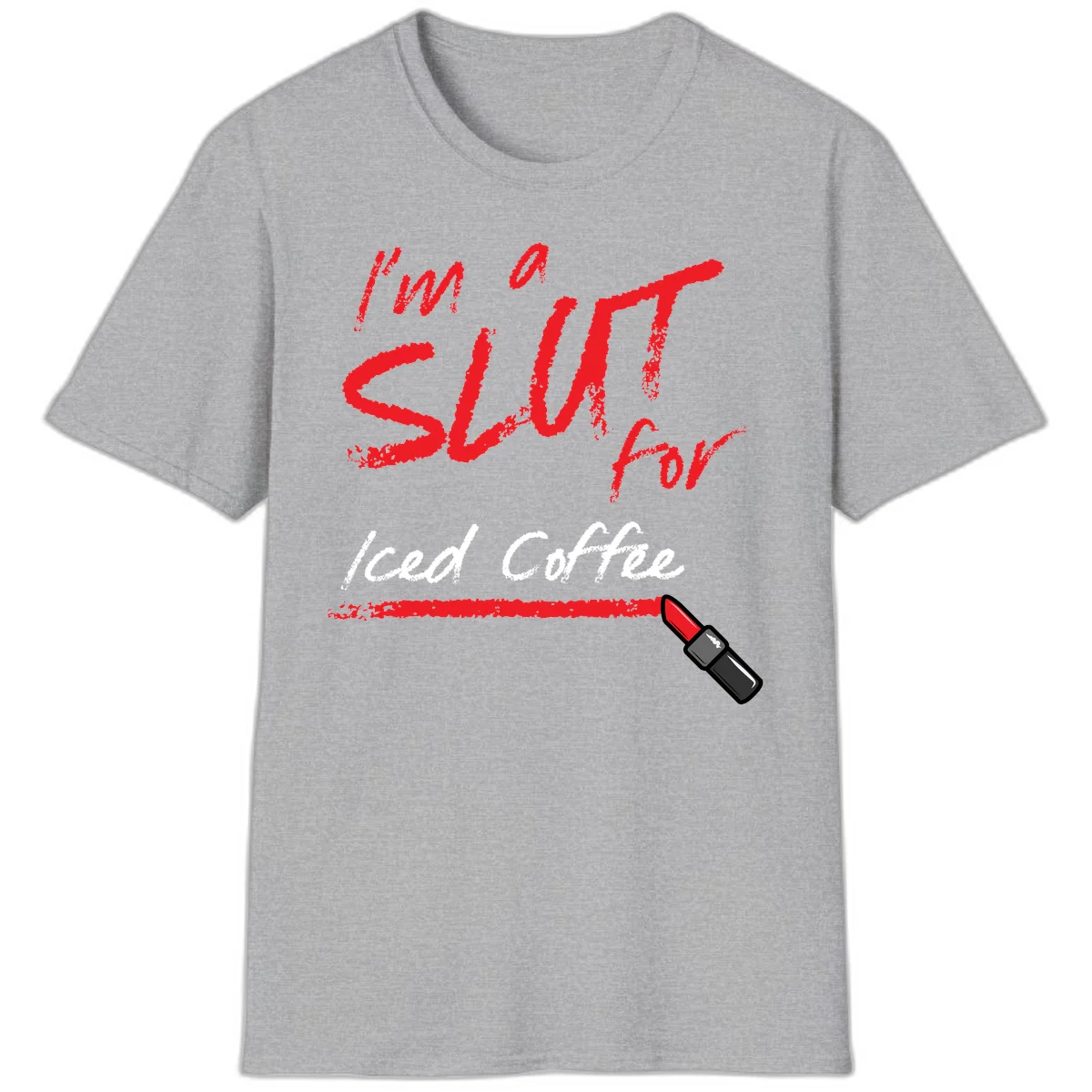 Red handwritten text reading 'I'm a slut for iced coffee' with red lipstick illustration on gray background in Sport Grey