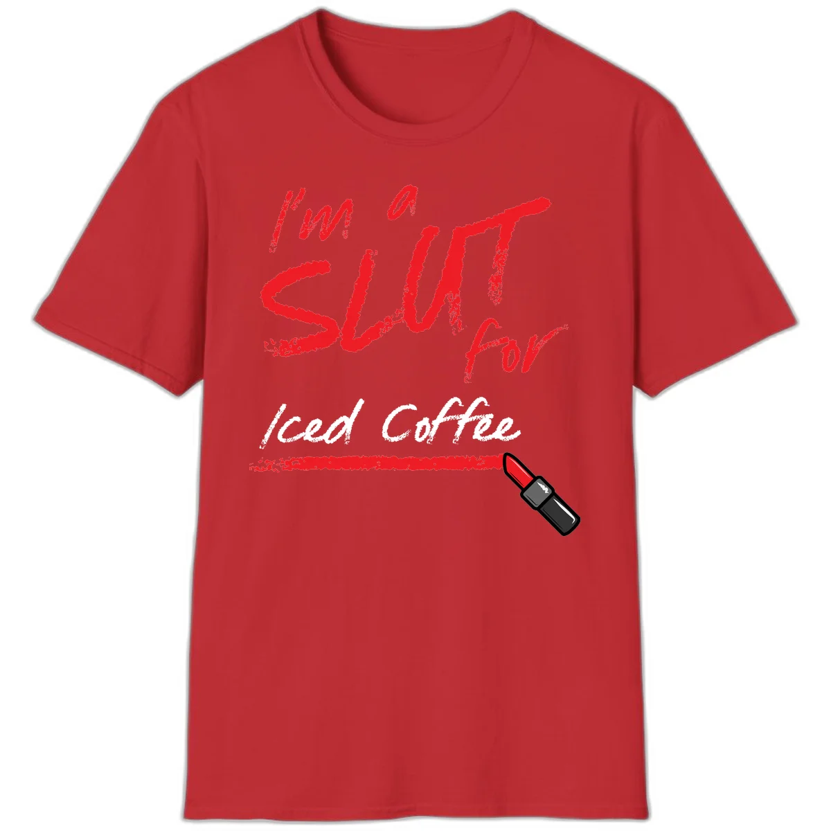Red handwritten text reading 'I'm a slut for iced coffee' with red lipstick illustration on gray background in Red
