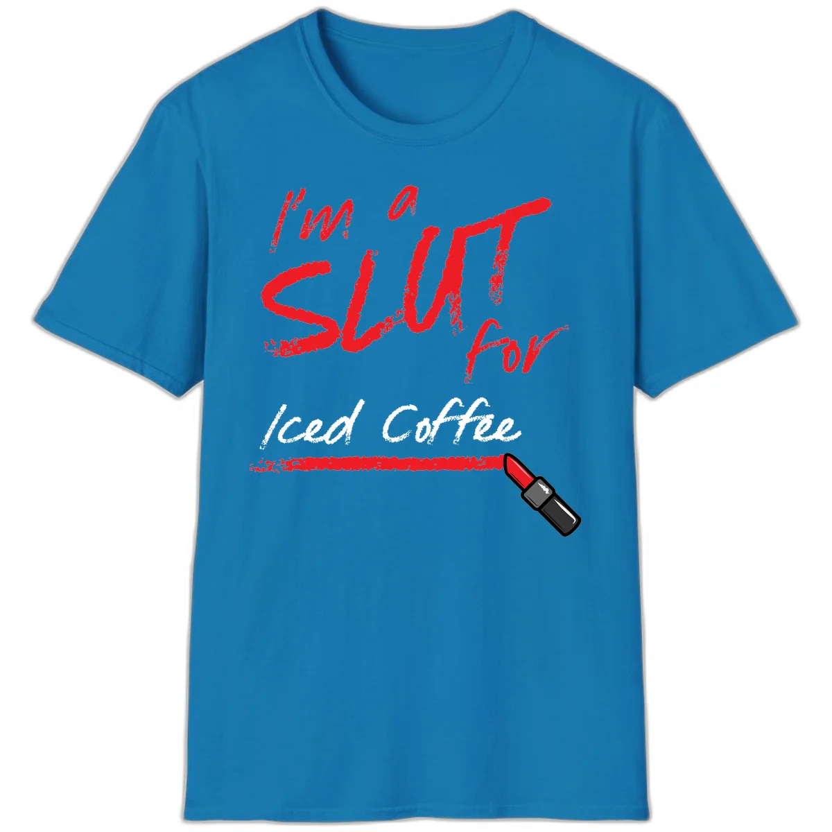 Red handwritten text reading 'I'm a slut for iced coffee' with red lipstick illustration on gray background in Sapphire