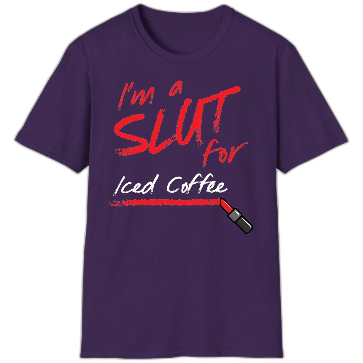 Red handwritten text reading 'I'm a slut for iced coffee' with red lipstick illustration on gray background in Purple