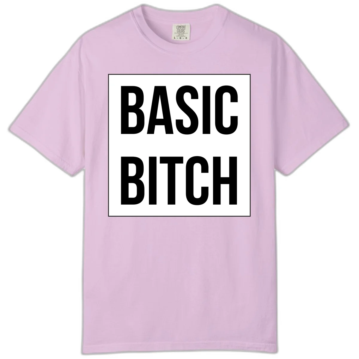Black and white basic bitch attitude graphic with bold sans-serif text in rectangular border frame in Orchid