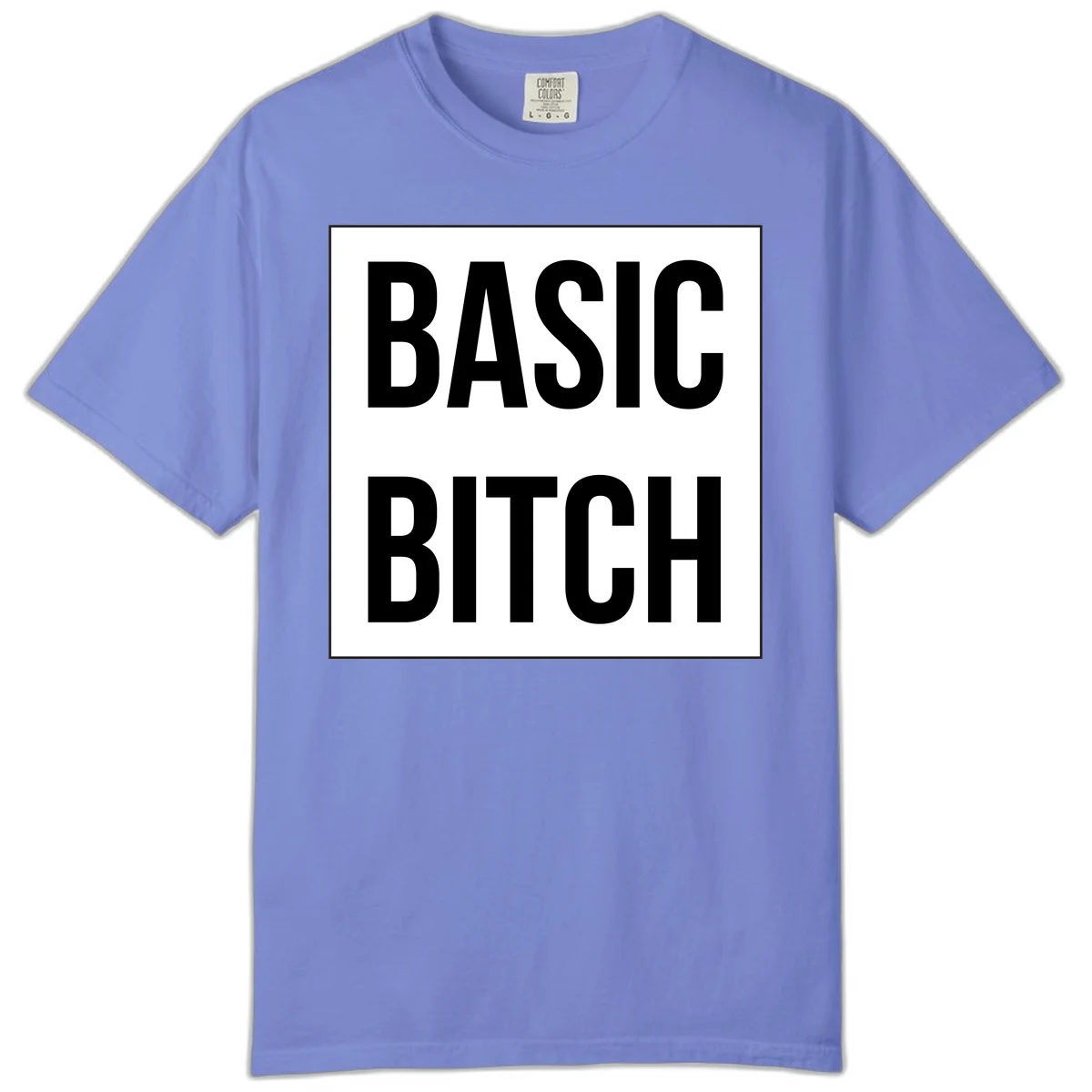 Black and white basic bitch attitude graphic with bold sans-serif text in rectangular border frame in Flo Blue