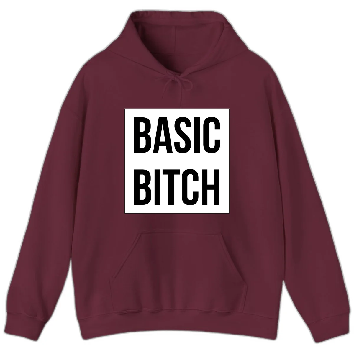 Black and white basic bitch attitude graphic with bold sans-serif text in rectangular border frame in Maroon