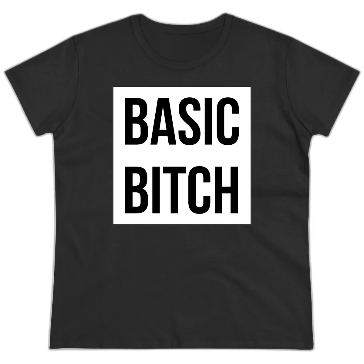 Black and white basic bitch attitude graphic with bold sans-serif text in rectangular border frame in Black