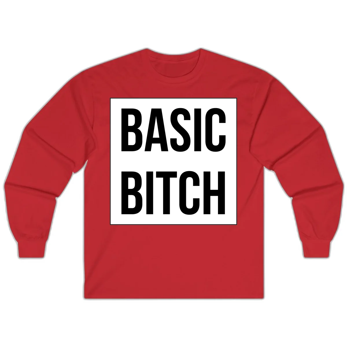 Black and white basic bitch attitude graphic with bold sans-serif text in rectangular border frame in Red